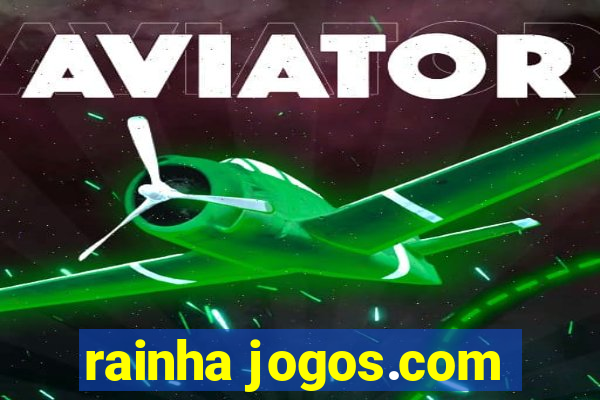 rainha jogos.com