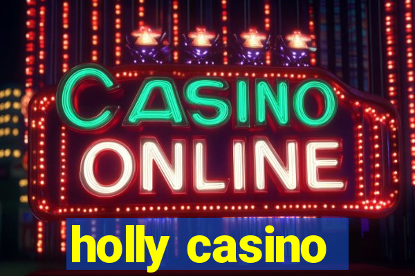 holly casino