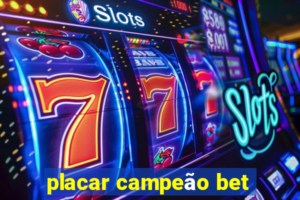 placar campeão bet