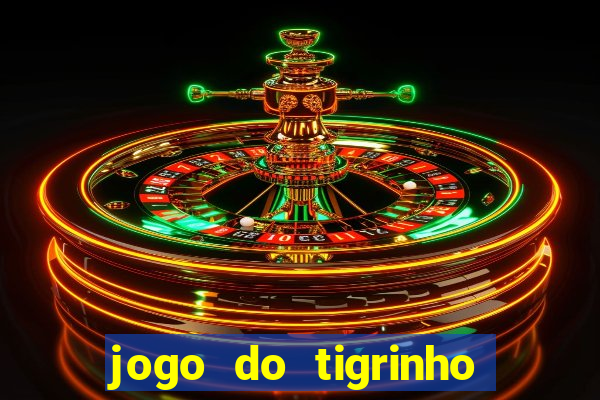 jogo do tigrinho bonus sem deposito