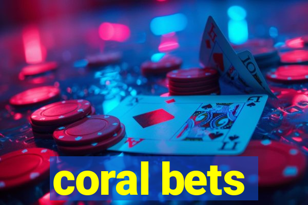 coral bets