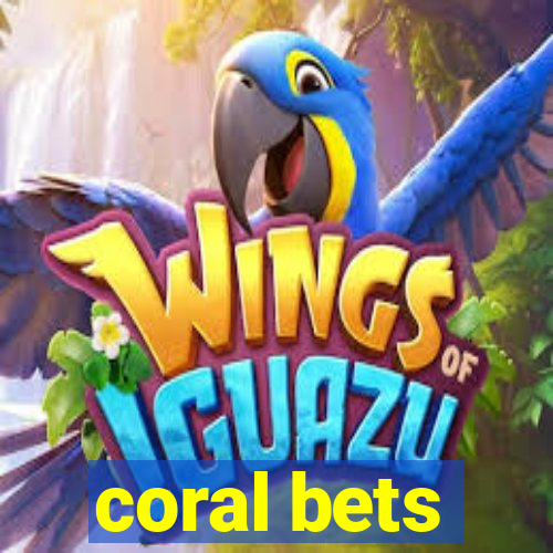 coral bets