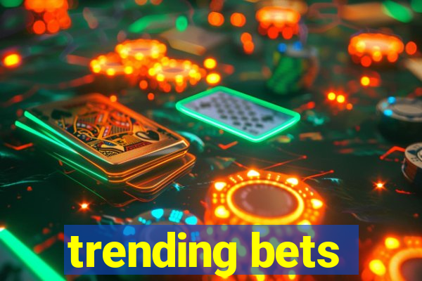 trending bets