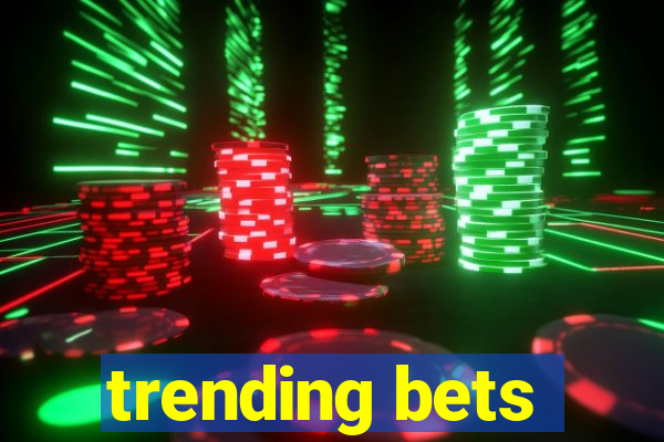 trending bets