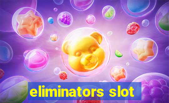 eliminators slot