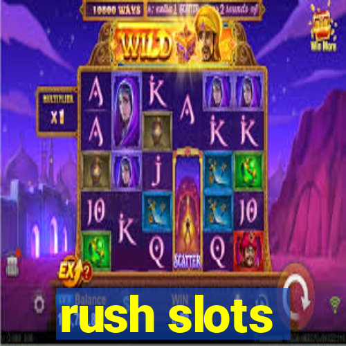 rush slots