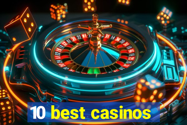 10 best casinos