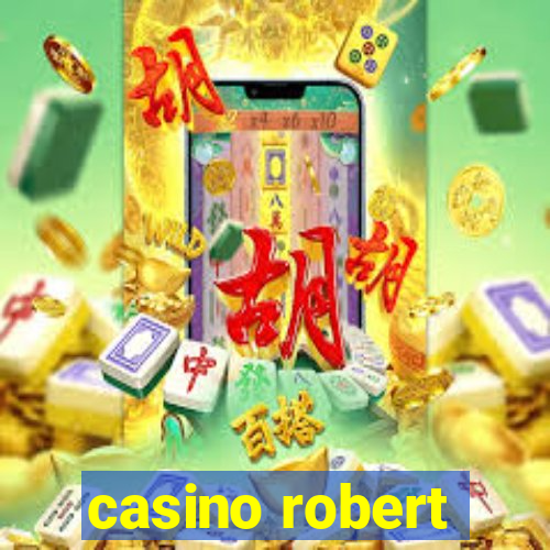 casino robert