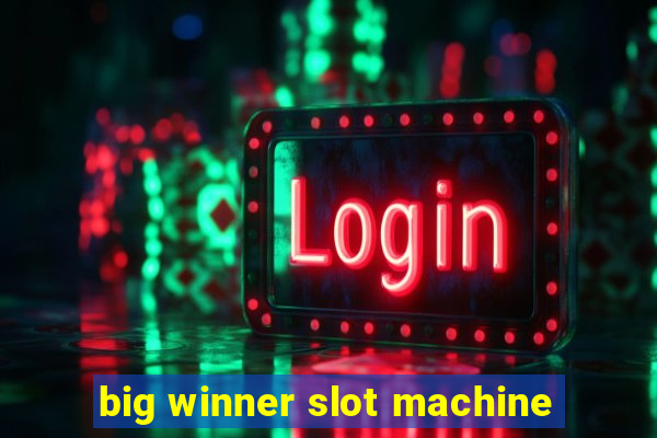 big winner slot machine