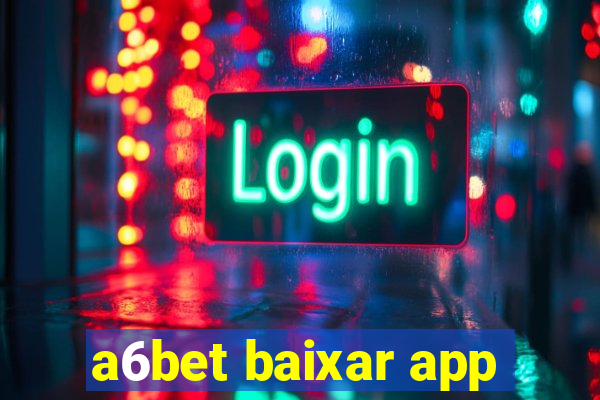 a6bet baixar app