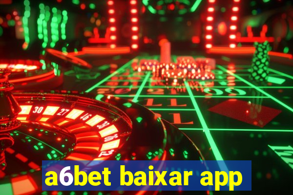 a6bet baixar app