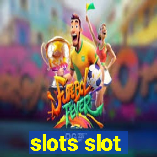 slots slot