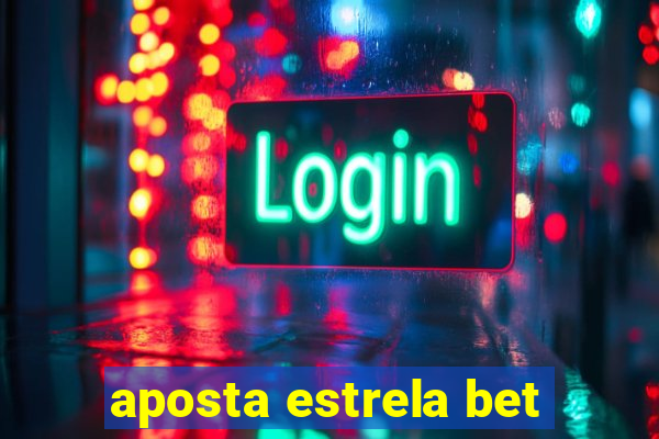 aposta estrela bet