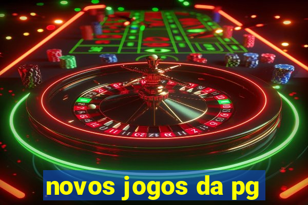 novos jogos da pg