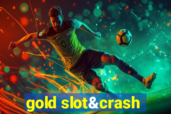 gold slot&crash