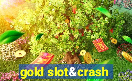 gold slot&crash