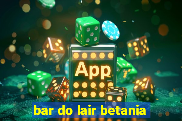 bar do lair betania