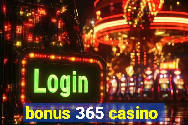 bonus 365 casino