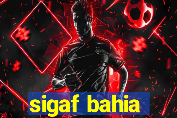 sigaf bahia