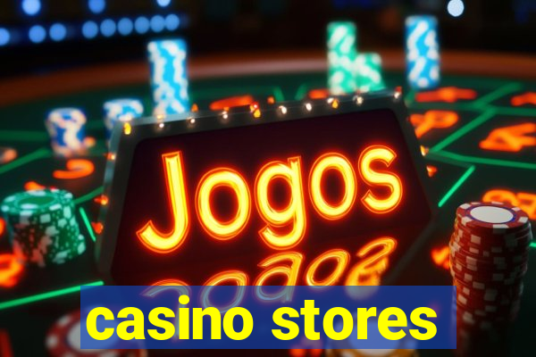 casino stores