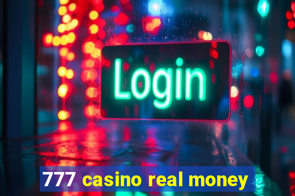 777 casino real money