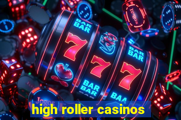 high roller casinos