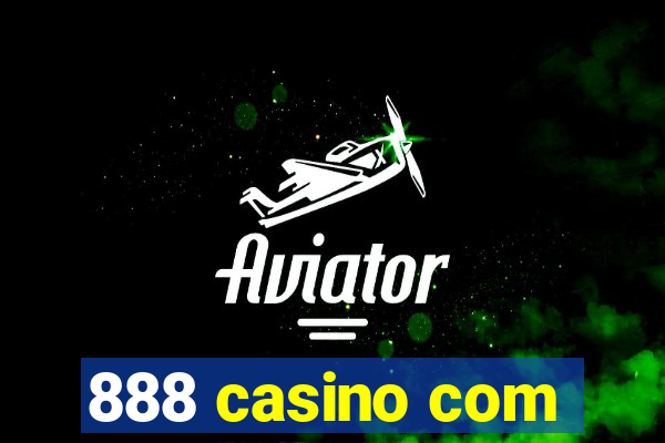 888 casino com