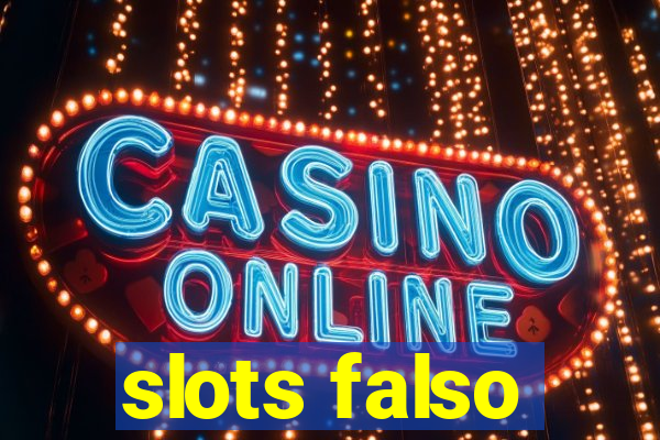 slots falso