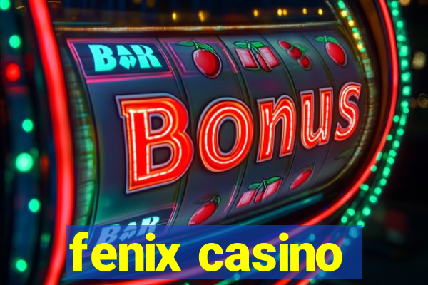 fenix casino