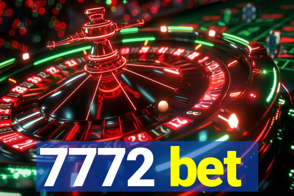 7772 bet