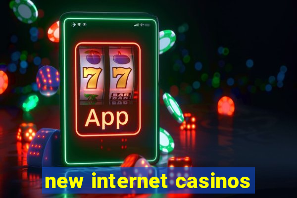 new internet casinos