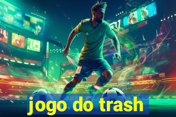 jogo do trash