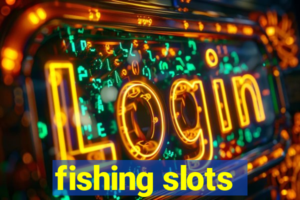 fishing slots