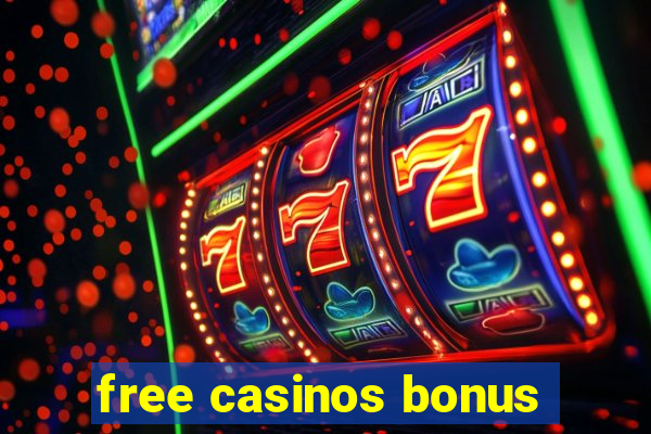 free casinos bonus