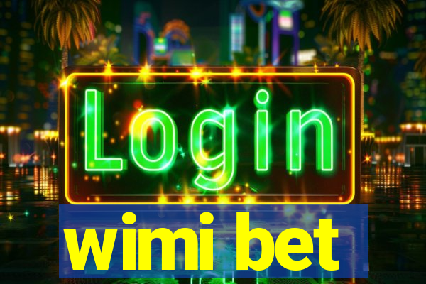 wimi bet