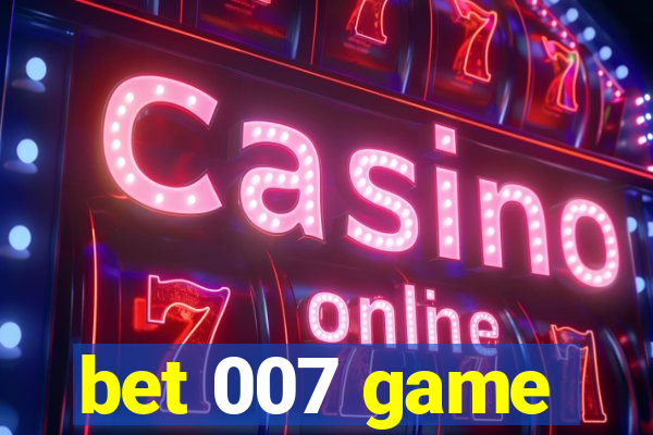 bet 007 game