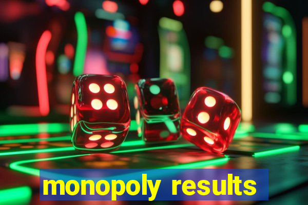 monopoly results