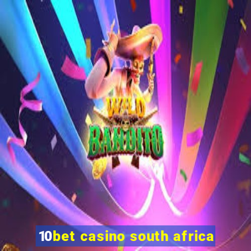 10bet casino south africa