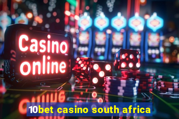 10bet casino south africa