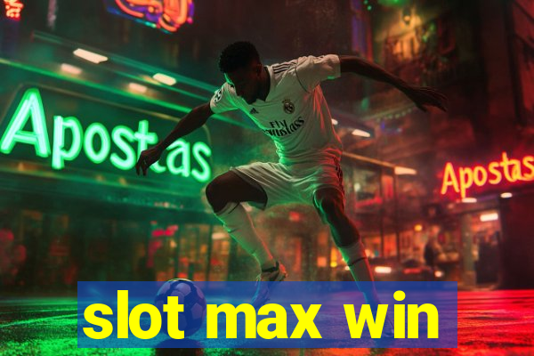 slot max win