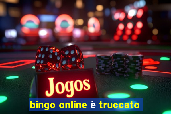 bingo online è truccato