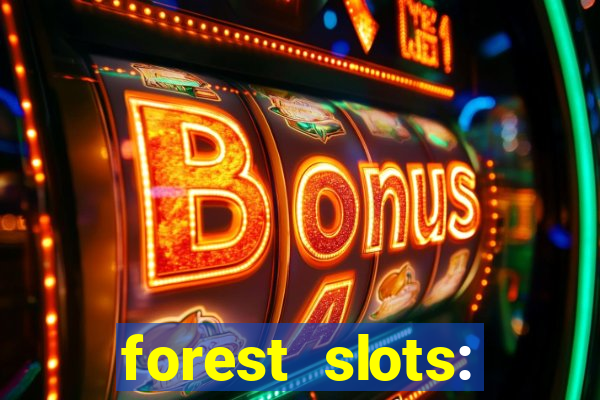 forest slots: casino games