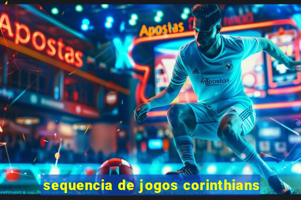 sequencia de jogos corinthians