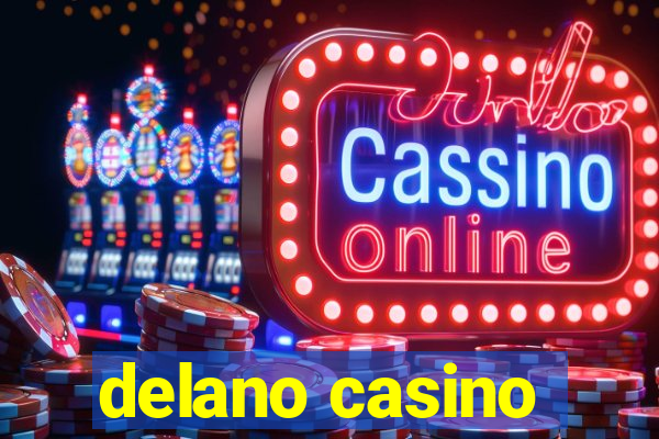 delano casino