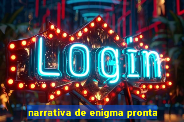 narrativa de enigma pronta