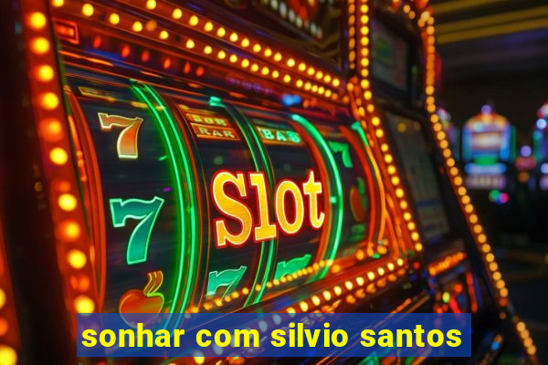 sonhar com silvio santos