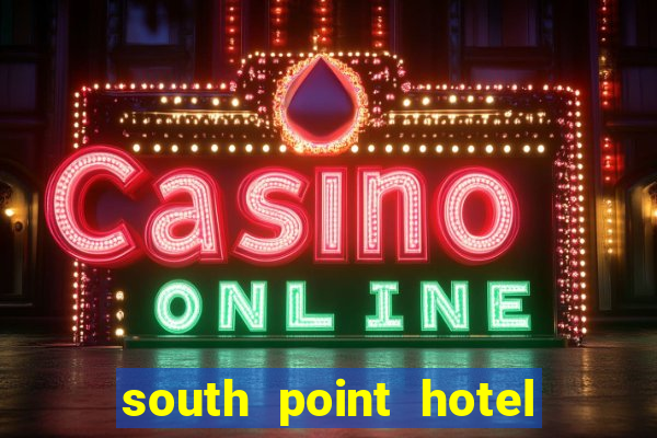 south point hotel casino and spa las vegas