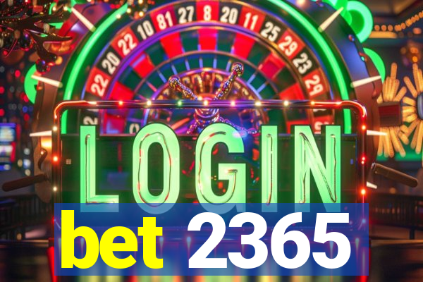 bet 2365