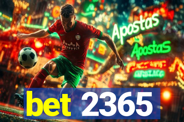 bet 2365