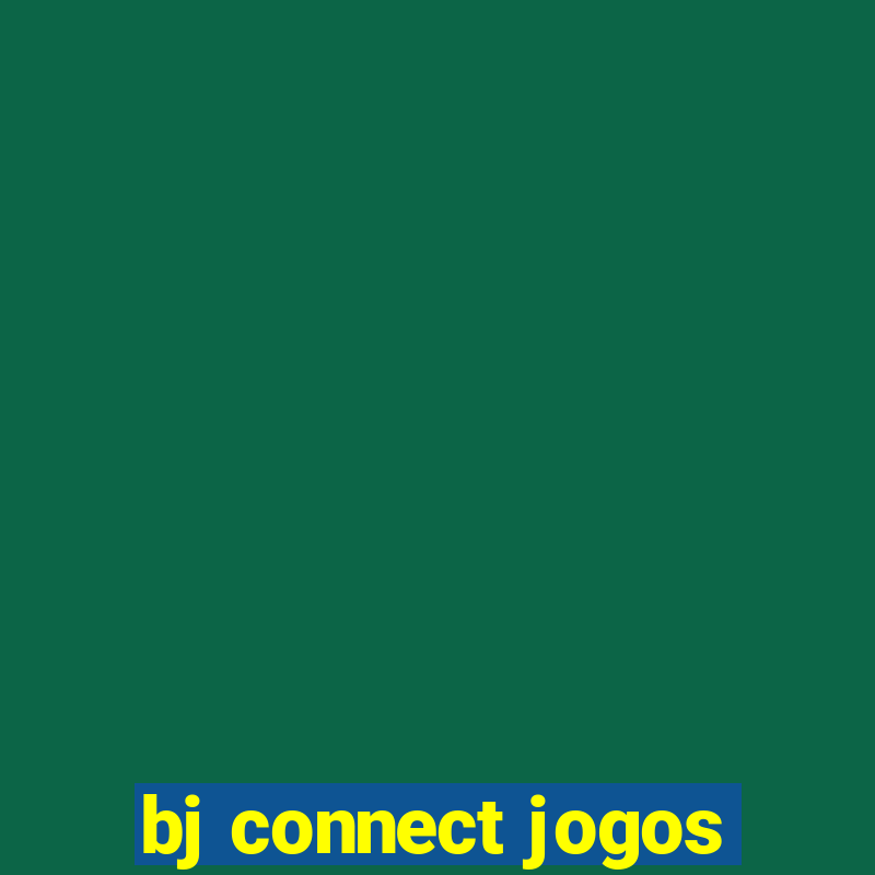 bj connect jogos